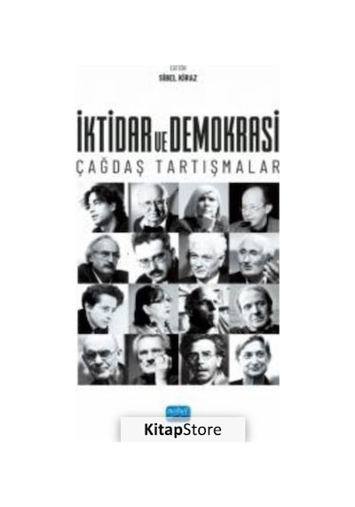 İktidar ve Demokrasi - Çağdaş Tartışmalar - Sibel Kiraz - Nobel Akademik Yayıncılık