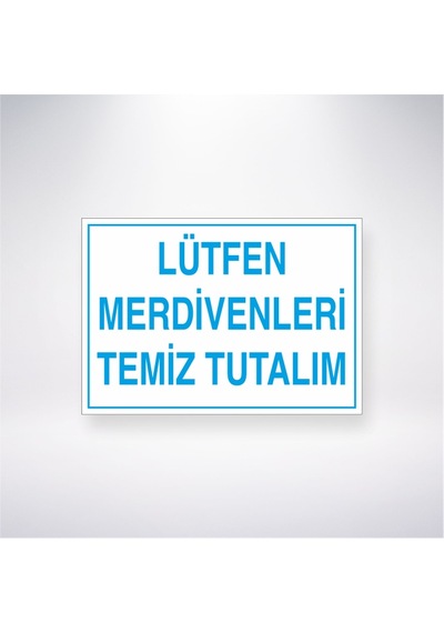 Lütfen Merdivenleri Temiz Tutalım 21x28 Arkası Yapışkanlı Sticker