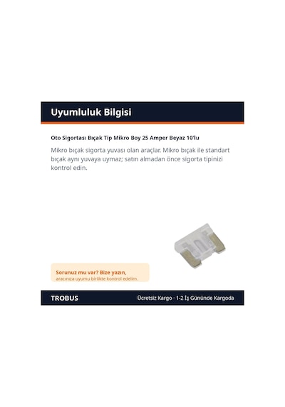 Trobus Oto Sigortası Bıçak Tip Mikro Boy 25 Amper Beyaz 10'lu Diğer