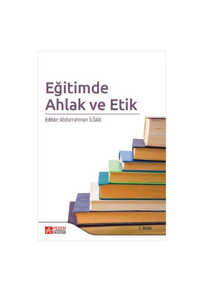 Eğitimde Ahlak ve Etik  -  Pegem Akademi Yayıncılık