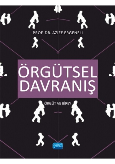 Örgütsel Davraniş - Örgüt Ve Birey - Nobel Akademik Yayıncılık