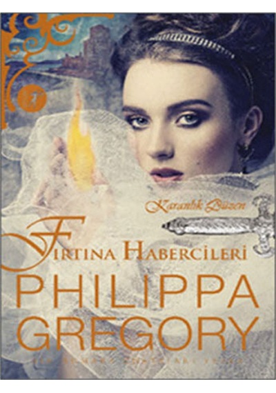 Karanlık Düzen - Fırtına Habercileri - Philippa Gregory - Artemis Yayınları