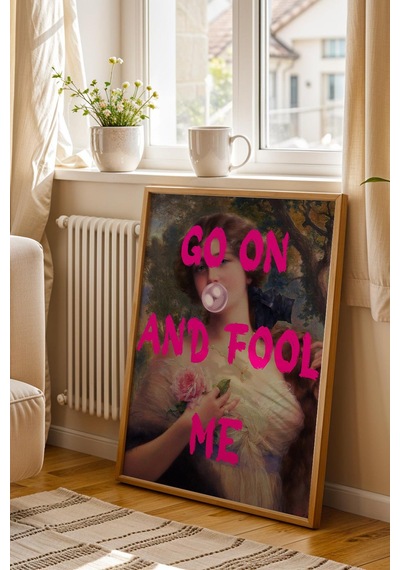 Go On And Fool Me Çerçeveli Tablo Klasik Portre İronik Sanat Sevenlere Hediyelik Duvar Dekoru Altered Art