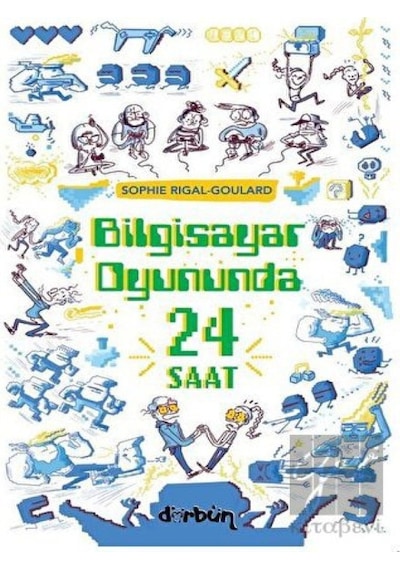 Bilgisayar Oyununda 24 Saat - Sophie Rigal Goulard - Dürbün