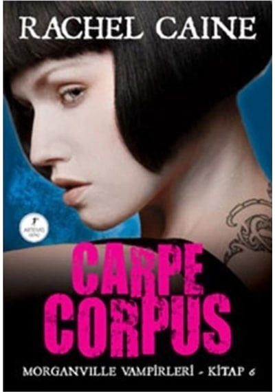 Carpe Corpus - Morganville Vampirleri Serisi 6.Kitap - Rachel Caine - Artemis Yayınları