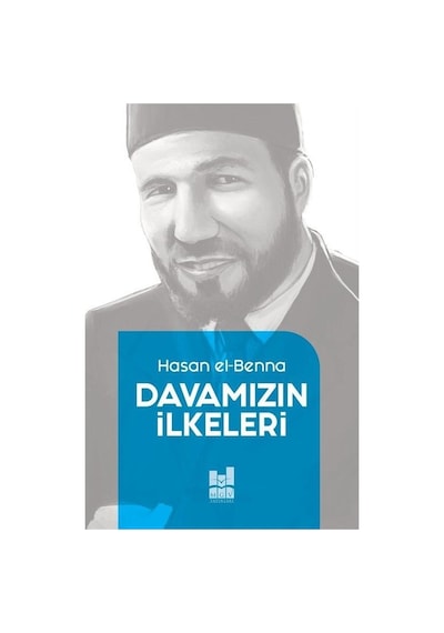 Davamızın İlkeleri - Hasan El-Benna - MGV Yayınları