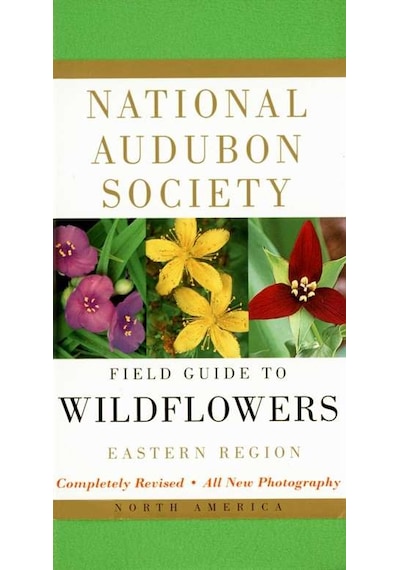 National Audubon Society Field Guide to North American Wildflowers--E 9780375402326