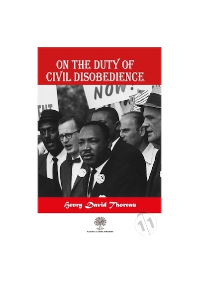 On The Duty Of Civil Disobedience - Henry David Thoreau - Platanus Publishing
