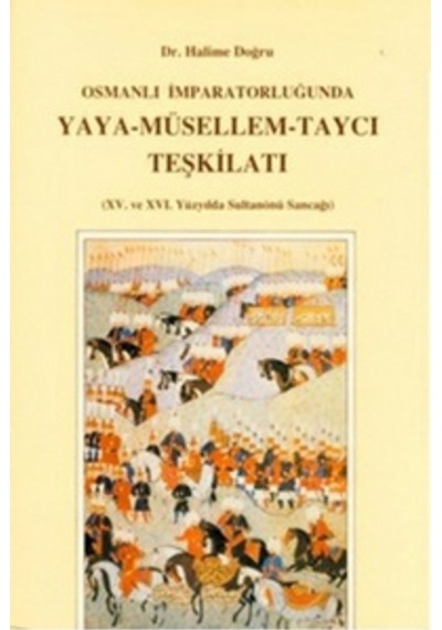 Osmanlı Imparatorluğu'Nda Yaya - Müsellem - Taycı Teşkilatı 172778163