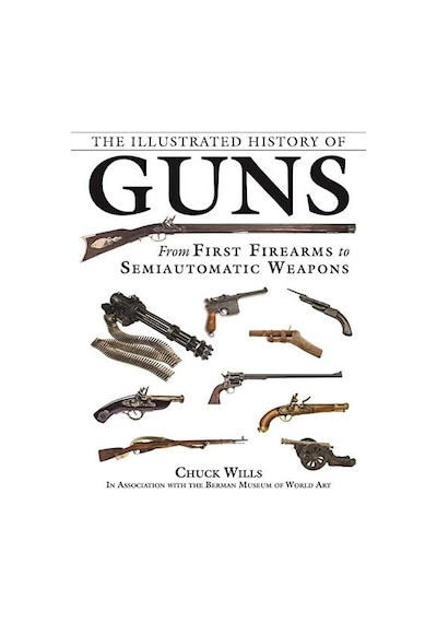 The Illustrated History Of Guns: From First Firearms To Semiautomatic Weapons Açık Gri