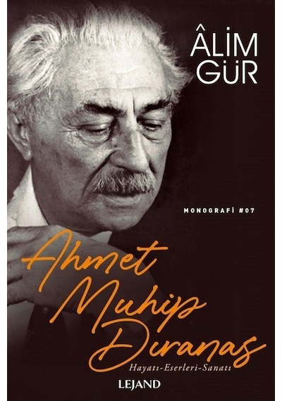 Ahmet Muhip Dıranas: Hayatı - Eserleri - Sanatı - Alim Gür - Lejand