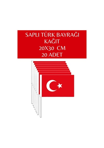 Büyük Boy 20 Adet Çubuklu Kağıt Türk Bayrağı Çıtalı Sopalı Saplı Ay Yıldız Baskılı Bayrak 20x30 Cm