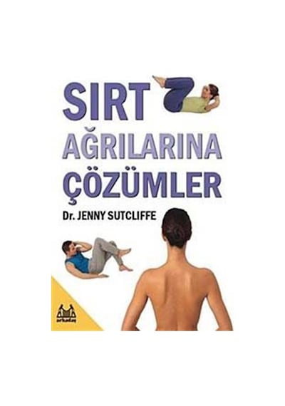 Sırt Ağrılarına Çözümler- Arkadaş Yayıncılık