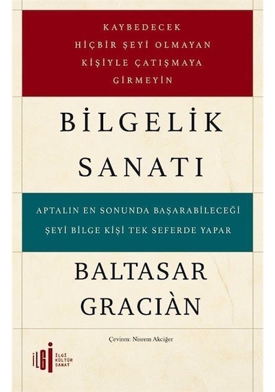 Bilgelik Sanatı - Baltasar Gracian - İlgi Kültür Sanat Yayınları