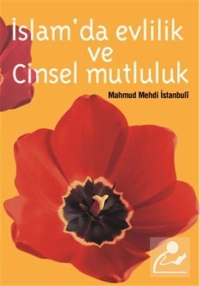 Islam'Da Evlilik ve Cinsel Mutluluk / Dr. M. Mehdi Istanbuli