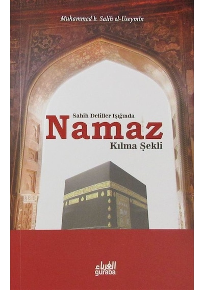 Sahih Deliller Işığında Namaz Kılma Şekli / Muhammed b. Salih ...