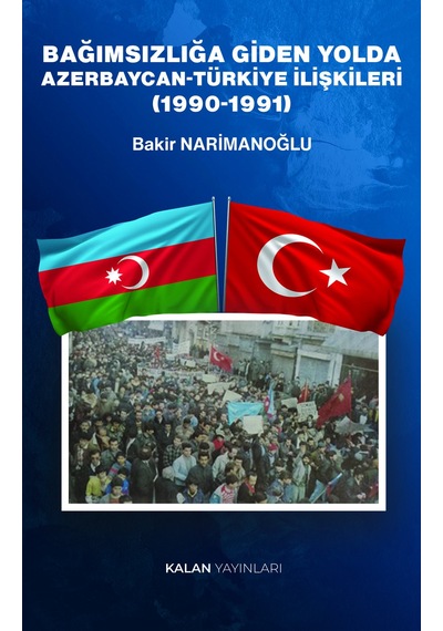Bağımsızlığa Giden Yolda Azerbaycan-türkiye İlişkileri 1990-1991