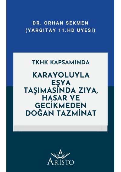 Karayoluyla Eşya Taşımasında Zıya. Hasar ve Gecikmeden Doğan
