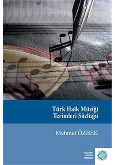 Türk Halk Müziği Terimleri Sözlüğü / Mehmet Özbek