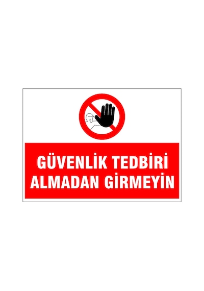 Güvenlik Tedbiri Almadan Girmeyin, İsg Uyarı Levhası