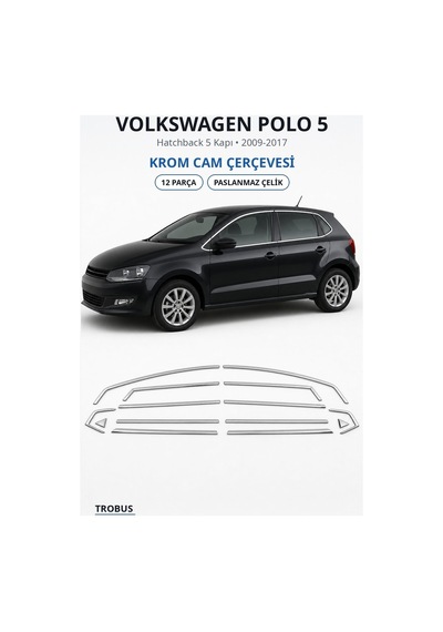 Volkswagen Polo 5 2009-2017 Uyumlu Krom Cam Çerçevesi 12 Parça Paslanmaz Çelik