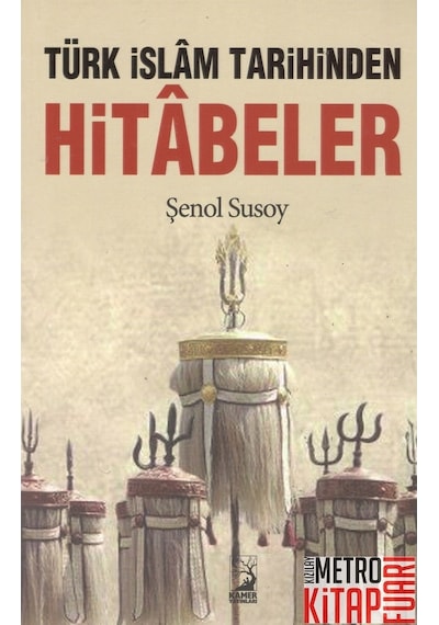 Türk İslam Tarihinden Hitabeler  - Şenol Susoy  - Kamer Yayınları