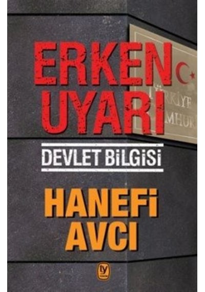 Erken Uyarı Devlet Bilgisi - Hanefi Avcı - Tekin Yayınevi