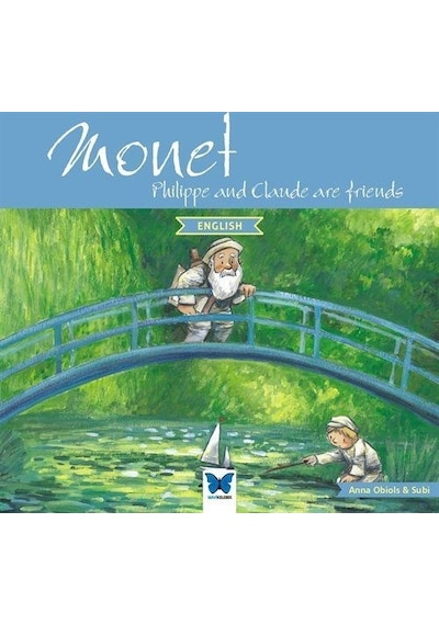 Monet - Philippe and Claude are Friends - Anna Obiols - Mavi Kelebek