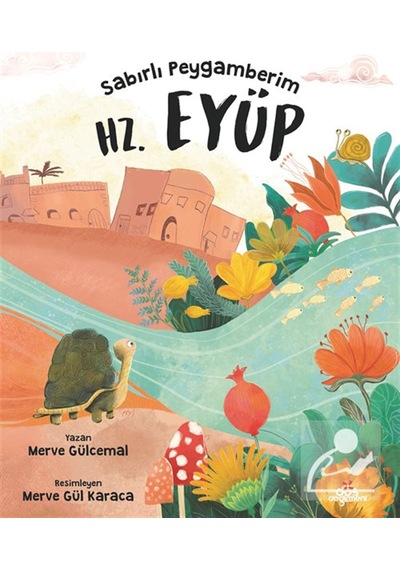 Sabırlı Peygamberim Hz. Eyüp / Merve Gülcemal