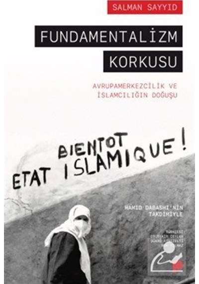 Fundamentalizm Korkusu & Avrupamerkezcilik Ve İslamcılığın Doğ...