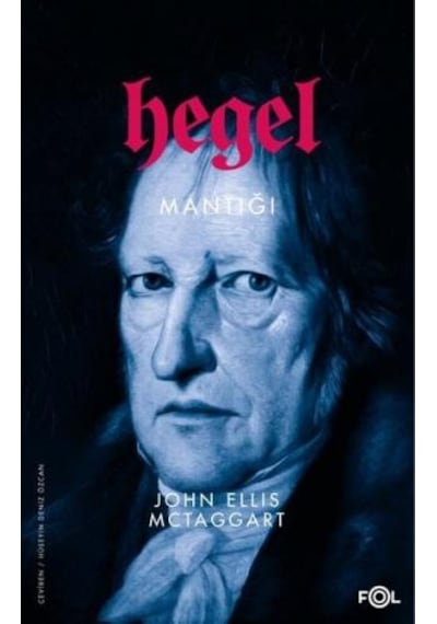 Hegel Mantığı - John Ellis Mctaggart - Fol Kitap