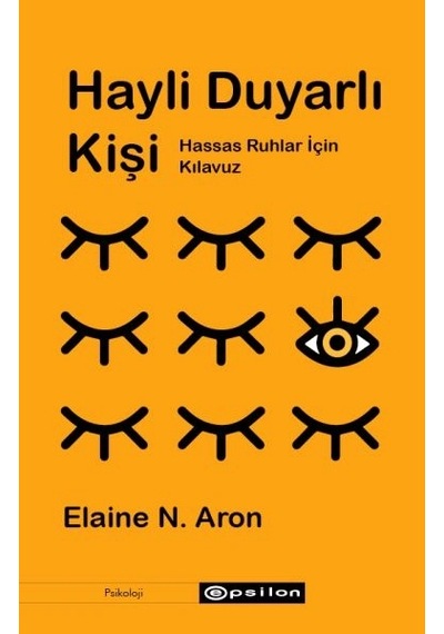 Hayli Duyarlı Kişi - Hassas Ruhlar İçin Kılavuz