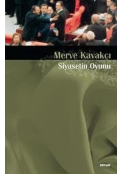 Siyasetin Oyunu  - Merve Kavakçı  - Beyan Yayınları