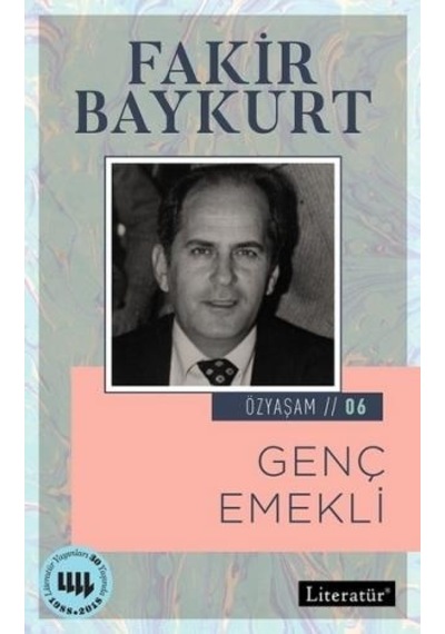Genç Emekli-Özyaşam 06 - Fakir Baykurt - Literatür Yayıncılık