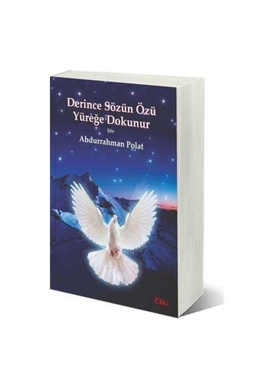 Derince Sözün Özü Yüreğe Dokunur - Abdurrahman Polat - Etki Yayınları