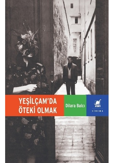 Yeşilçam'da Öteki Olmak - Ayrıntı Yayınları - Dilara Balcı