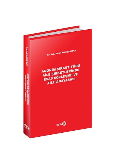Anonim Şirket Türü Aile Şirketlerinde Esas Sözleşme ve Aile Anaya