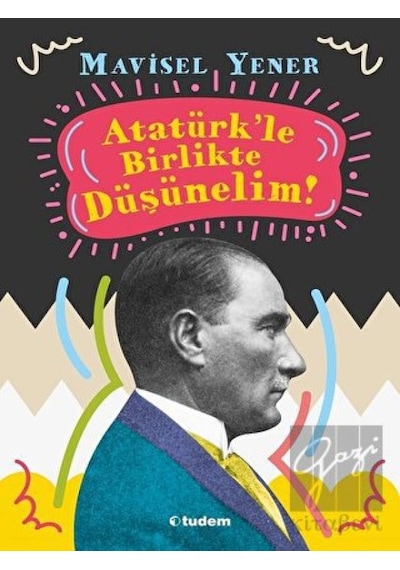 Tudem Yayınları - Atatürk'le Birlikte Düşünelim