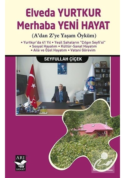 Elveda Yurtkur Merhaba Yeni Hayat - Seyfullah Çiçek - Arı Sanat Yayınevi