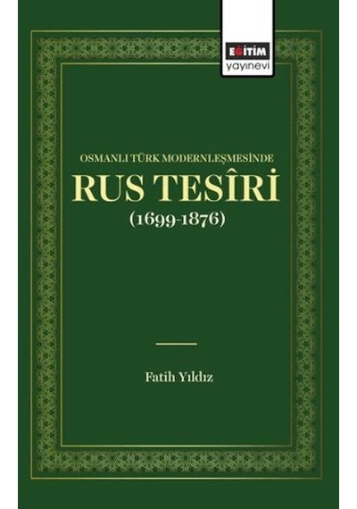 Osmanlı Türk Modernleşmesınde Rus Tesîrı 1699 1876