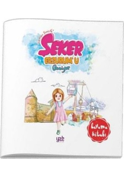 Şeker Erzurumu Geziyor - Boyama Kitabı- Yade Kitap