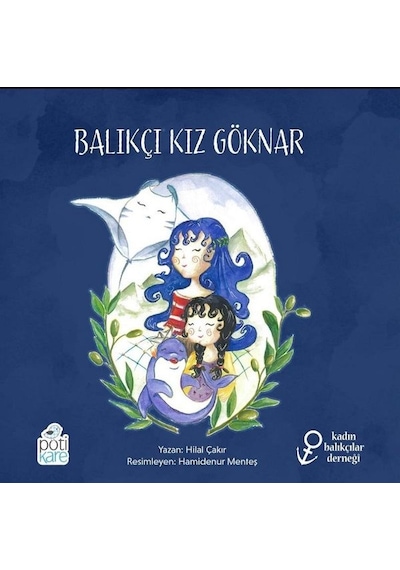 Balıkçı Kız Göknar - Hilal Çakır - Pötikare Yayınları