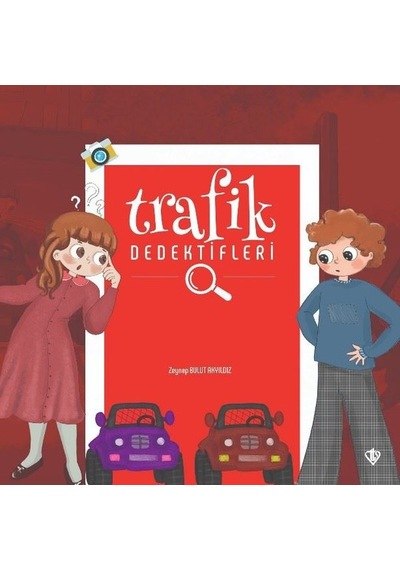 Trafik Dedektifleri - Zeynep Bulut Akyıldız - Türkiye Diyanet Vakfı Yayınları