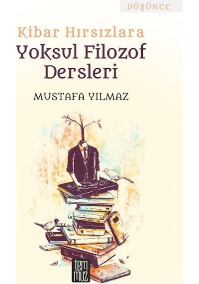 Kibar Hırsızlara Yoksul Filozof Dersleri - Mustafa Yılmaz - Temmuz