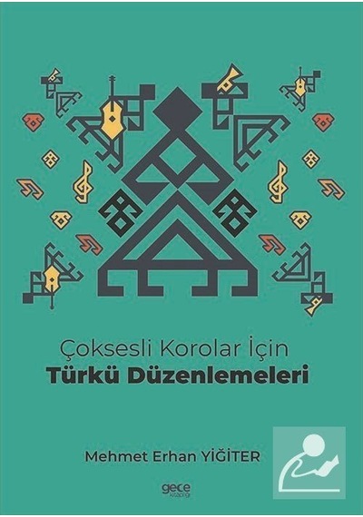 Çoksesli Korolar için Türkü Düzenlemeleri - Mehmet Erhan Yiğiter - Gece Kitaplığı