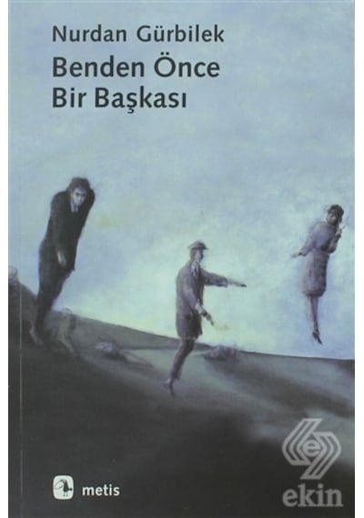 Benden Önce Bir Başkası - Nurdan Gürbilek - Metis Yayınları
