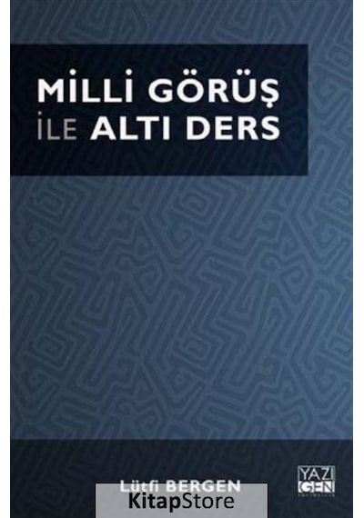 Milli Görüş İle Altı Ders - Lütfi Bergen - Yazıgen Yayınevi