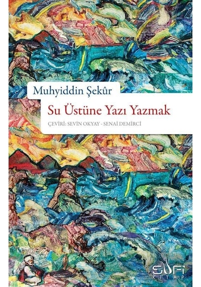 Su Üstüne Yazı Yazmak Muhyiddin Şekur