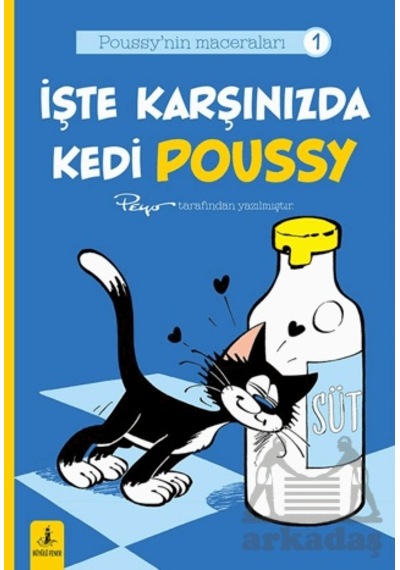 Poussy Nın Maceraları 1 - İşte Karşınızda Kedi Poussy Büyülü Fener Yayınları