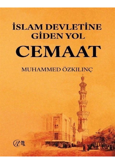 Cemaat - İslam Devletine Giden Yol - Muhammed Özkılınç - Nida Yayınları